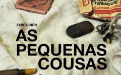 Cartel da exposición As pequenas cousas. De como os obxectos gardaron unha memoria perseguida.