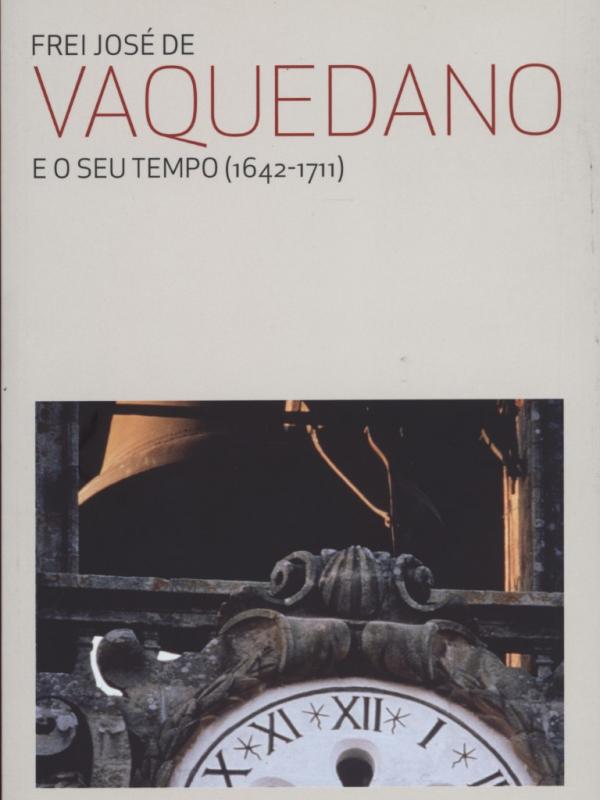 Frei José de Vaquedano e o seu tempo